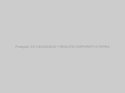 Protegido: DC-3 BUSQUEDA Y RESCATE CORPORATIVO PATRIA